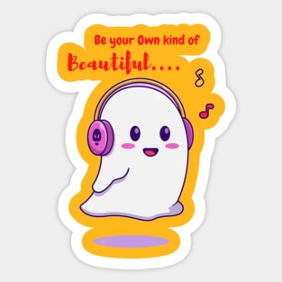 Cute Ghost designed with Inspirational quotes - Be your Own Kind of Beautiful Sticker
